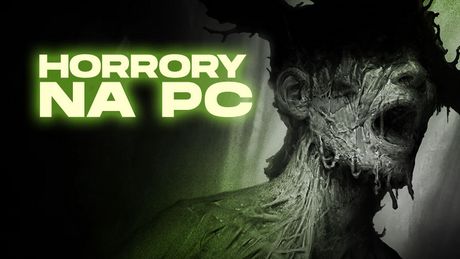 Najlepsze horrory na PC - 23 straszne gry, od których włos jeży się na głowie